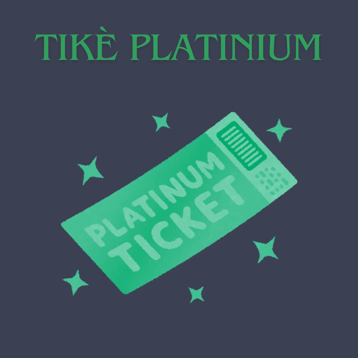 Tikè Platinum